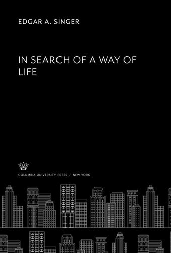 In Search Of A Way Of Life Edgar A Singer