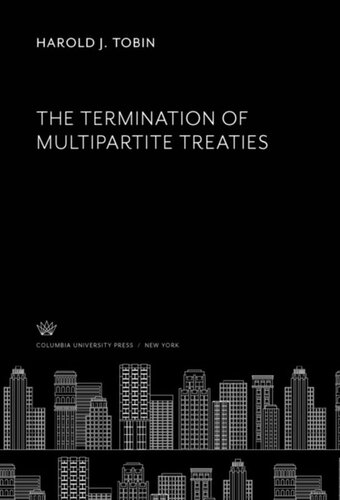 The Termination Of Multipartite Treaties Harold J Tobin