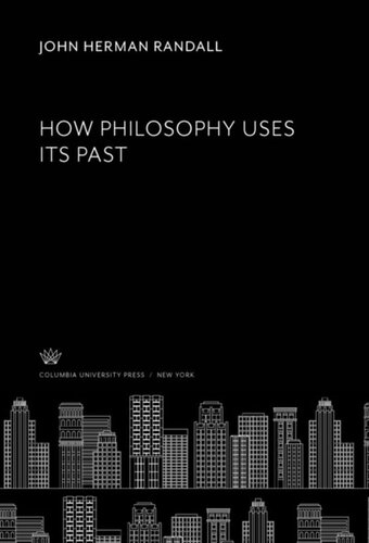 How Philosophy Uses Its Past John Herman Randall