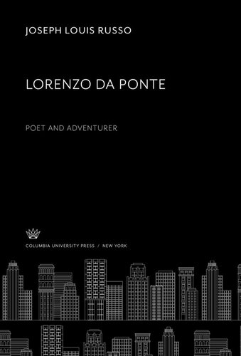 Lorenzo Da Ponte Poet And Adventurer Joseph Louis Russo