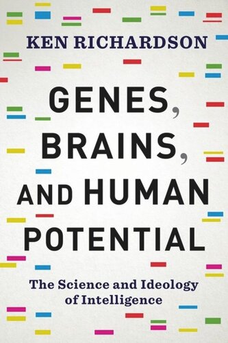 Genes Brains And Human Potential The Science And Ideology Of Intelligence Ken Richardson