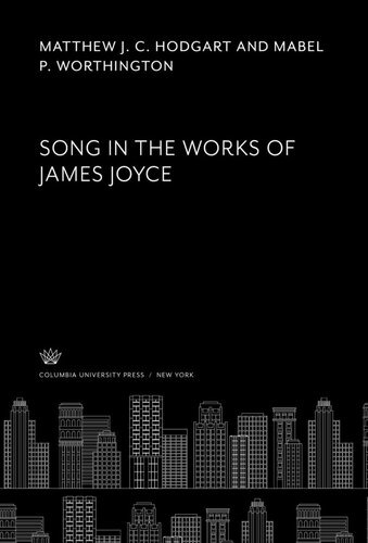 Song In The Works Of James Joyce Matthew J C Hodgart Mabel P Worthington