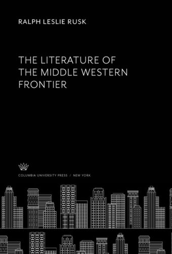 The Literature Of The Middle Western Frontier Ralph Leslie Rusk