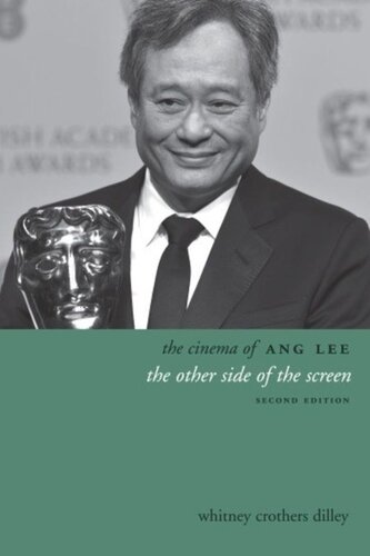 The Cinema Of Ang Lee The Other Side Of The Screen Second Edition Whitney Crothers Dilley