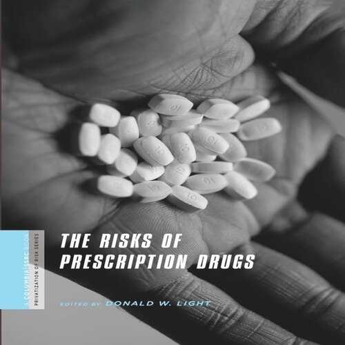 The Risks Of Prescription Drugs Donald Light Editor