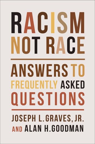 Racism Not Race Answers To Frequently Asked Questions Joseph L Graves Alan H Goodman