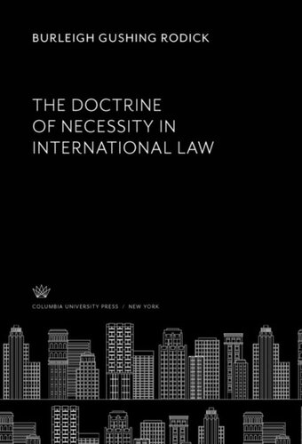 The Doctrine Of Necessity In International Law Burleigh Gushing Rodick