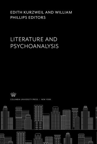 Literature And Psychoanalysis Edith Kurzweil Editor William Phillips Editor