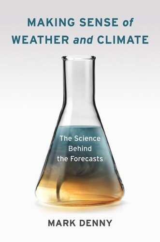 Making Sense Of Weather And Climate The Science Behind The Forecasts Mark Denny