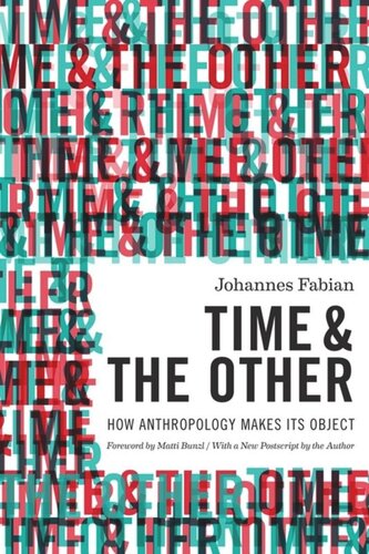 Time And The Other How Anthropology Makes Its Object Pilot Project Ebook Available To Selected Us Libraries Only Johannes Fabian Matti Bunzl