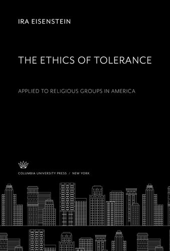 The Ethics Of Tolerance Applied To Religious Groups In America Ira Eisenstein