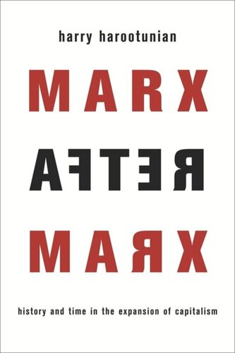 Marx After Marx History And Time In The Expansion Of Capitalism Pilot Project Ebook Available To Selected Us Libraries Only Harry Harootunian