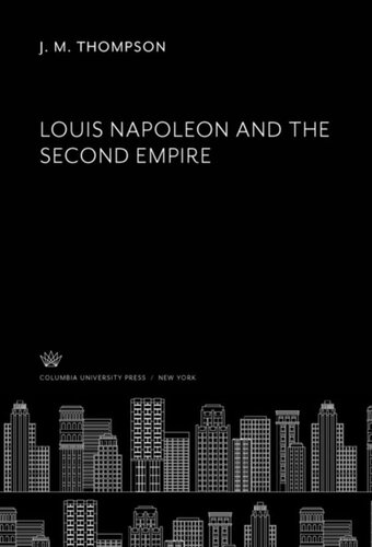 Louis Napoleon And The Second Empire J M Thompson
