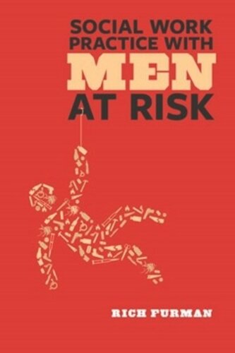 Social Work Practice With Men At Risk Rich Furman