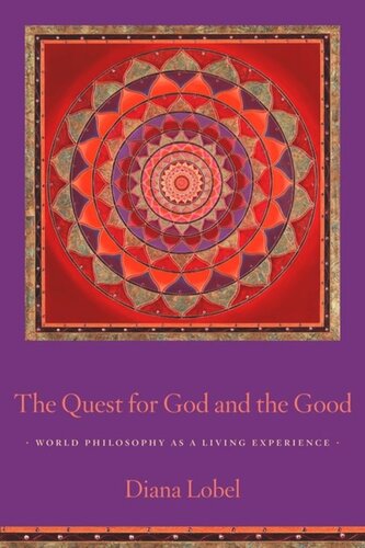 The Quest For God And The Good World Philosophy As A Living Experience Diana Lobel
