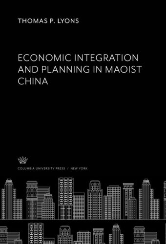 Economic Integration And Planning In Maoist China Thomas P Lyons