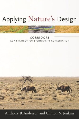 Applying Natures Design Corridors As A Strategy For Biodiversity Conservation Anthony Anderson Clinton Jenkins