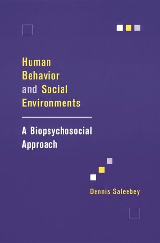 Human Behavior And Social Environments A Biopsychosocial Approach Dennis Saleebey