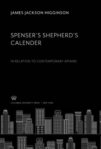 Spensers Shepherds Calender In Relation To Contemporary Affairs James Jackson Higginson