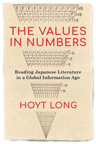 The Values In Numbers Reading Japanese Literature In A Global Information Age Hoyt Long
