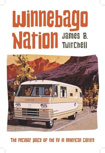 Winnebago Nation The Rv In American Culture James B Twitchell