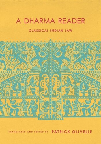A Dharma Reader Classical Indian Law Patrick Olivelle