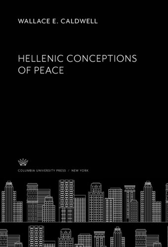 Hellenic Conceptions Of Peace Wallace E Caldwell