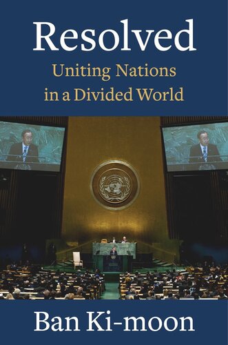 Resolved Uniting Nations In A Divided World Ban Kimoon