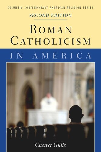 Roman Catholicism In America Chester Gillis