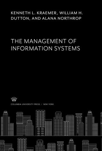 The Management Of Information Systems Kenneth L Kraemer William H Dutton Alana Northrop