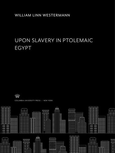 Upon Slavery In Ptolemaic Egypt William Linn Westermann