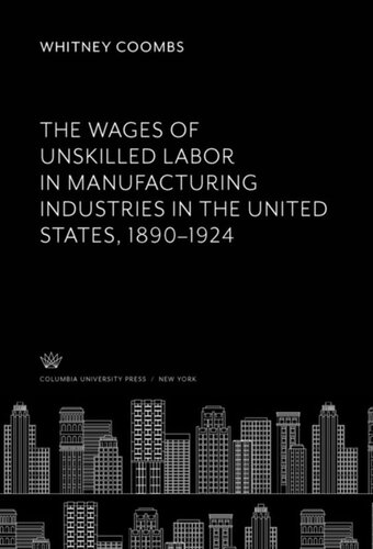 The Wages Of Unskilled Labor In Manufacturing Industries In The United States 18901924 Whitney Coombs
