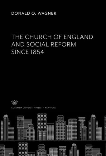 The Church Of England And Social Reform Since 1854 Donald O Wagner