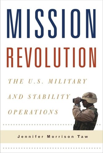 Mission Revolution The Us Military And Stability Operations Jennifer Taw