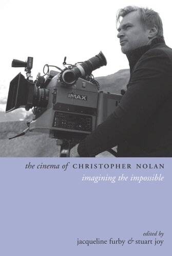 The Cinema Of Christopher Nolan Imagining The Impossible Jacqueline Furby Editor Stuart Joy Editor