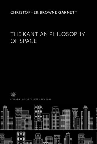 The Kantian Philosophy Of Space Christopher Browne Garnett
