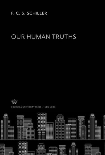 Our Human Truths F C S Schiller