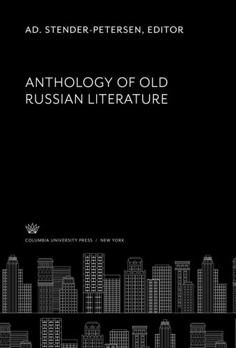 Anthology Of Old Russian Literature Ad Stenderpetersen Editor Stefan Congratbutlar Editor