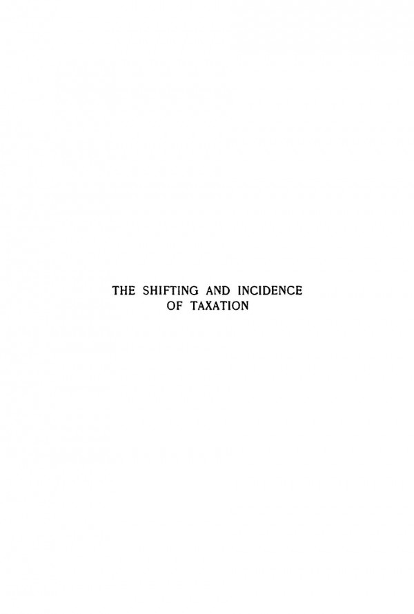 The Shifting And Incidence Of Taxation Edwin R A Seligman