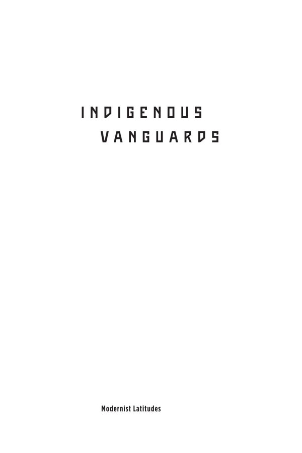 Indigenous Vanguards Education National Liberation And The Limits Of Modernism Ben Conisbee Baer