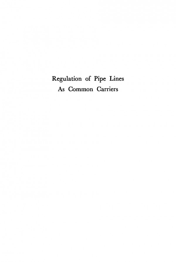 Regulation Of Pipe Lines As Common Carriers William Beard