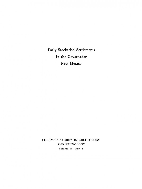 Early Stockaded Settlements In The Governador New Mexico A Marginal Anasazi Development From Basket Maker Iii To Pueblo I Times Edward Twitchell Hall