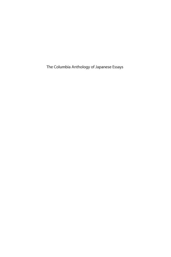 The Columbia Anthology Of Japanese Essays Zuihitsu From The Tenth To The Twentyfirst Century Pilot Project Ebook Available To Selected Us Libraries Only Steven D Carter Editor