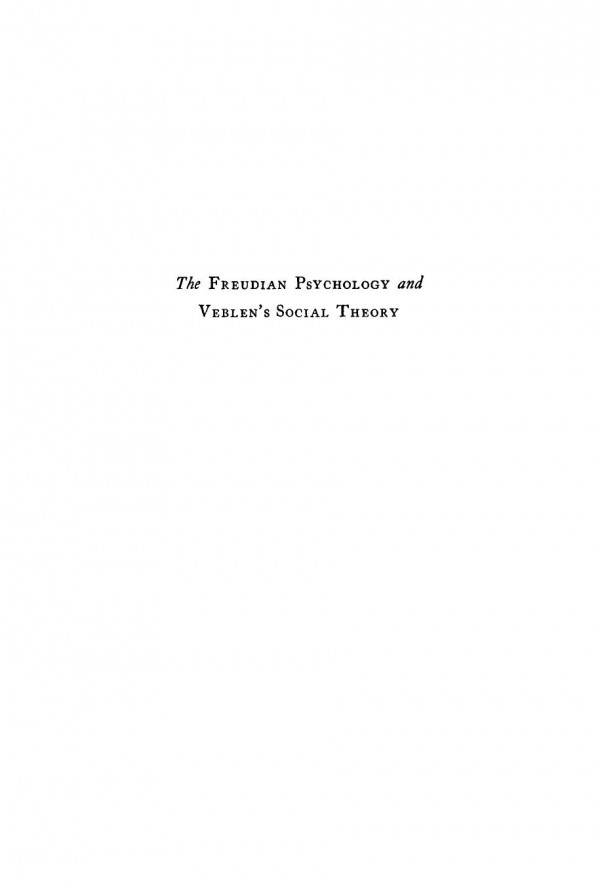The Freudian Psychology And Veblens Social Theory Louis Schneider