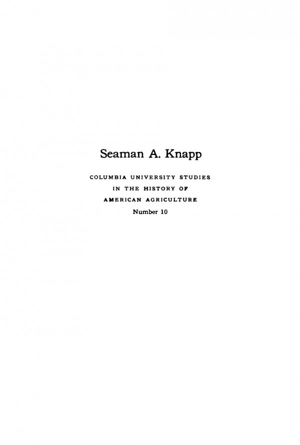 Seaman A Knapp Schoolmaster Of American Agriculture Joseph Cannon Bailey