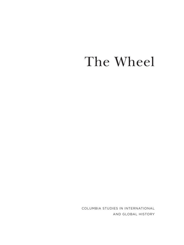 The Wheel Inventions And Reinventions Richard Bulliet