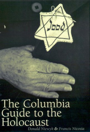 The Columbia Guide To The Holocaust The Erwin And Riva Baker Memorial Collection 1st Edition Donald L Niewyk