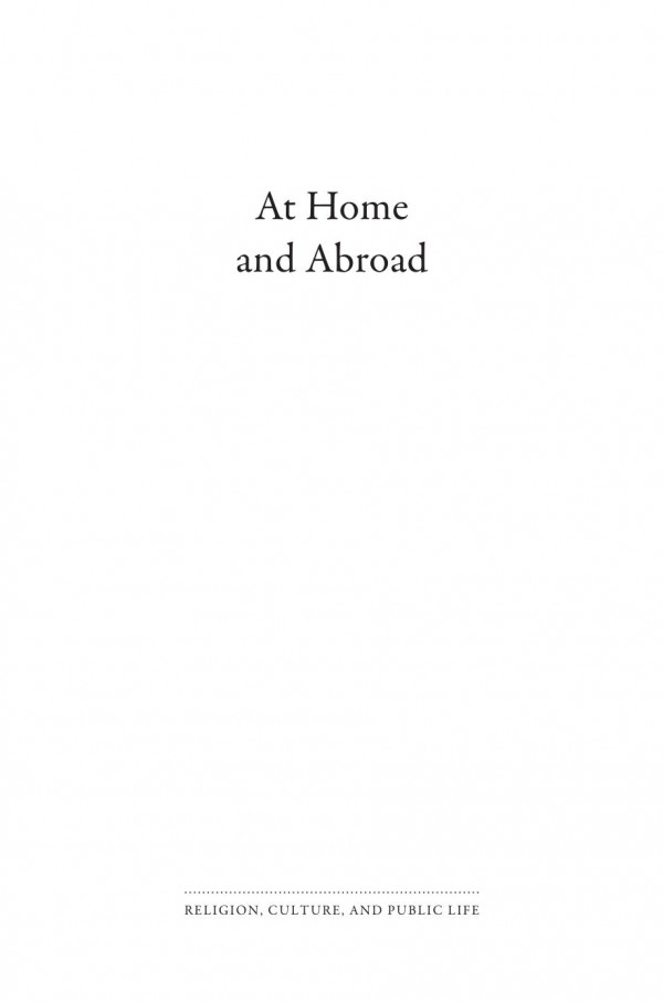 At Home And Abroad The Politics Of American Religion Elizabeth Shakman Hurd Editor Winnifred Fallers Sullivan Editor