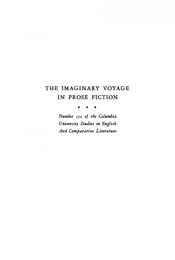 The Imaginary Voyage In Prose Fiction A History Of Its Criticism And A Guide For Its Study With An Annotated Check List Of 215 Imaginary Voyages From 1700 To 1800 By Philip Babcock Gove New York Morningside Heights Columbia University Press