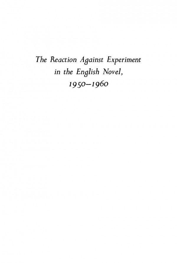 The Reaction Against Experiment In The English Novel 19501960 Rubin Rabinovitz